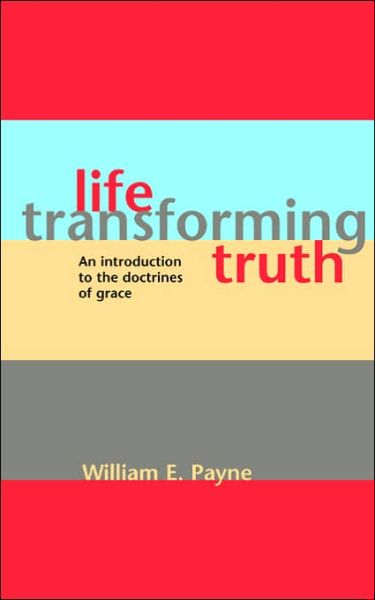 Cover for William E. Payne · Life-transforming Truth (Paperback Book) (2001)