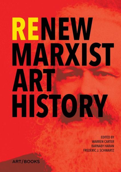 Cover for Warren Carter · Renew Marxist Art History (Hardcover Book) (2014)