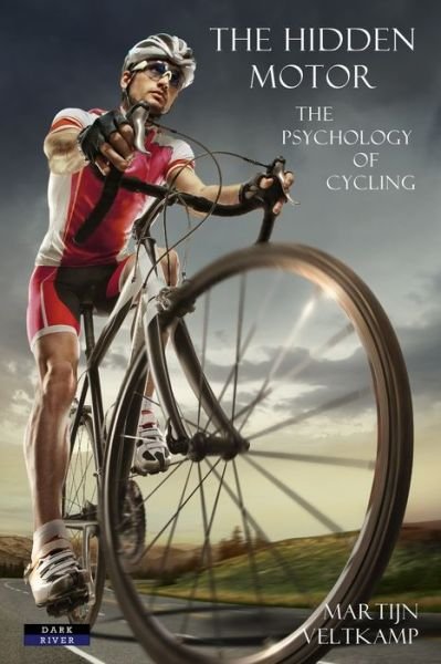 Cover for Martijn Veltkamp · The Hidden Motor: The Psychology of Cycling - Sport Psychology (Paperback Book) (2016)