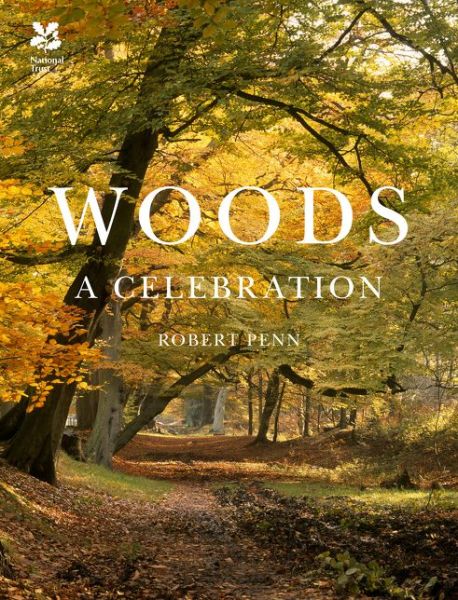 Cover for Robert Penn · Woods: A Celebration (Hardcover Book) (2017)