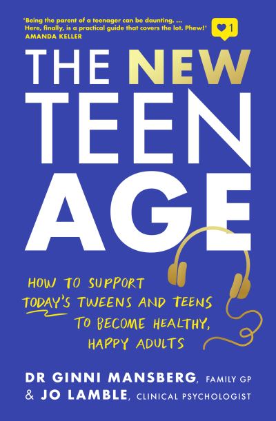 Cover for Ginni Mansberg · The New Teen Age: How to support today's tweens and teens to become healthy, happy adults (Paperback Book) (2021)