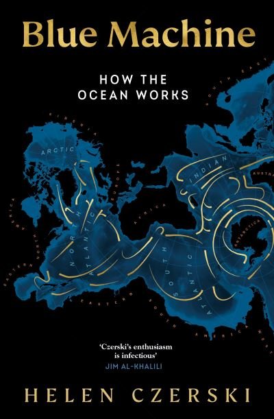 Cover for Helen Czerski · Blue Machine: How the Ocean Shapes Our World (Taschenbuch) (2023)