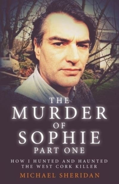 Cover for Michael Sheridan · The Murder of Sophie Part 1 (Paperback Book) (2020)