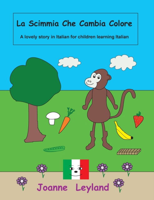 La Scimmia Che Cambia Colore - Joanne Leyland - Books - Cool Kids Group - 9781914159114 - June 4, 2021