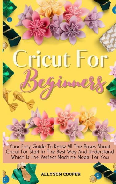 Cover for Allyson Cooper · Cricut For Beginners Small Guide (Hardcover Book) (2020)