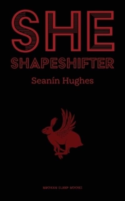 Cover for Seann Hughes · She, Shapeshifter (Paperback Book) (2022)