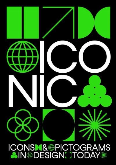 Iconic: Icons & Pictograms in Design Today -  - Books - Counter-Print - 9781915392114 - July 25, 2024
