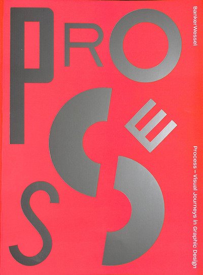 Process — Visual Journeys in Graphic Design - Banker Wessel - Books - Counter-Print - 9781916126114 - March 10, 2022