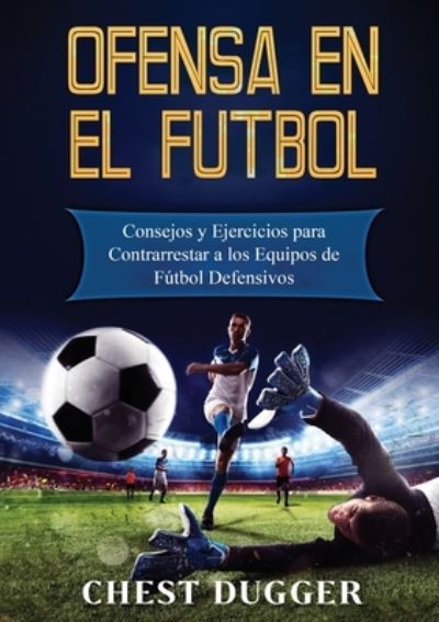 Cover for Chest Dugger · Ofensa en el Futbol (Taschenbuch) (2020)