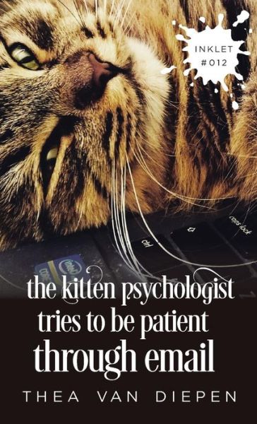 Cover for Thea van Diepen · The Kitten Psychologist Tries To Be Patient Through Email (Taschenbuch) (2019)