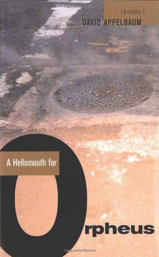 Cover for David Appelbaum · Hellsmouth for Orpheus: Poems (Codhill Press) (Taschenbuch) (2003)