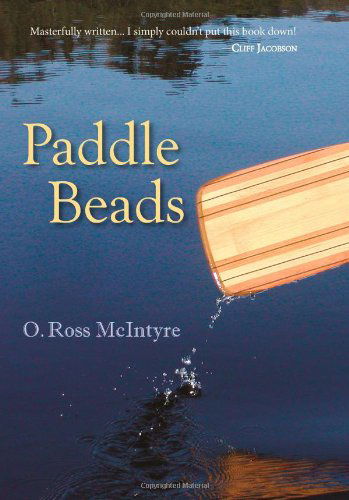 Cover for O. Ross Mcintyre · Paddle Beads (Hardcover Book) [1st edition] (2010)