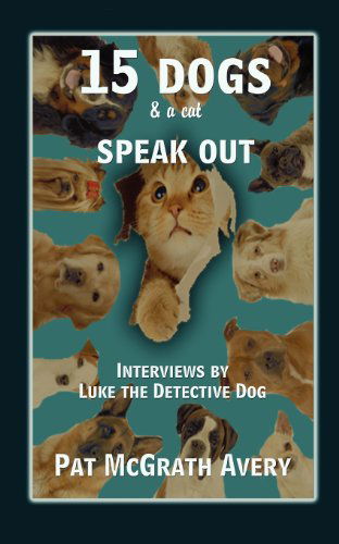 Cover for Pat Mcgrath Avery · 15 Dogs &amp; a Cat Speak out (Paperback Book) (2012)