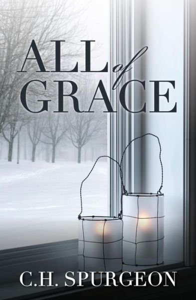 Cover for C. H. Spurgeon · All of Grace (Pocketbok) (2015)