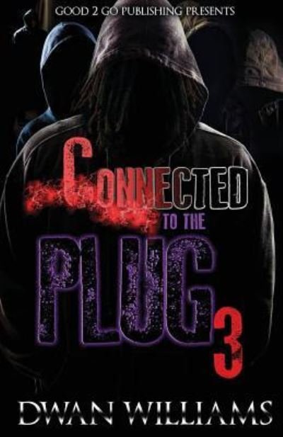Cover for Dwan Williams · Connected to the Plug 3 (Taschenbuch) (2017)