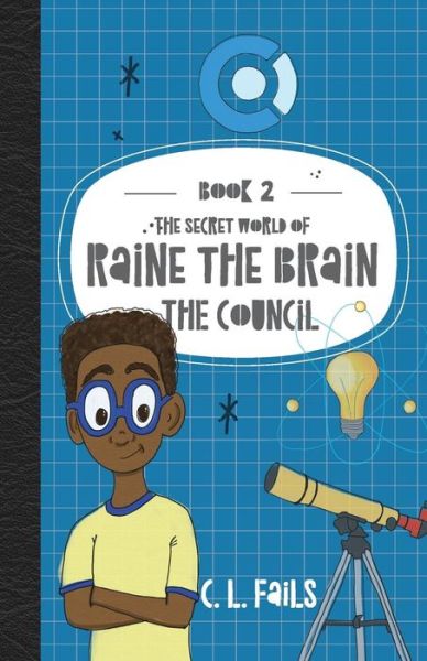 Cover for C L Fails · The Secret World of Raine the Brain (Paperback Book) (2019)