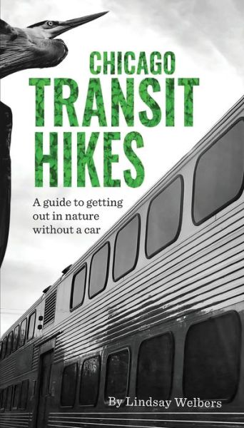 Cover for Lindsay Welbers · Chicago Transit Hikes (Paperback Book) (2020)