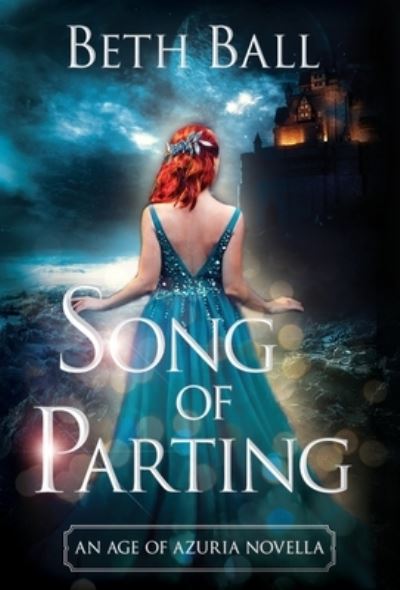 Cover for Beth Ball · Song of Parting (Hardcover Book) (2021)