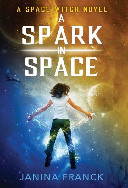 Cover for Janina Franck · A Spark in Space (Hardcover Book) (2021)