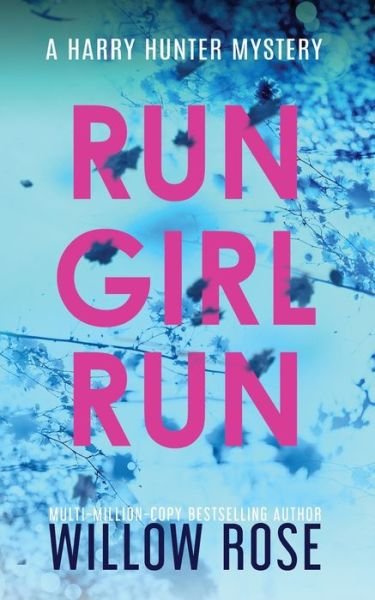 Run Girl Run - Willow Rose - Bøger - Buoy Media - 9781954139114 - 5. november 2020