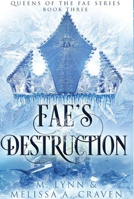 Cover for M Lynn · Fae's Destruction (Queens of the Fae Book 3) (Hardcover Book) (2020)