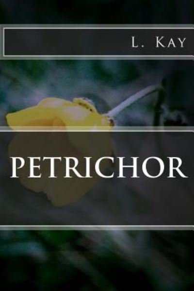 Cover for L Kay · Petrichor (Taschenbuch) (2017)