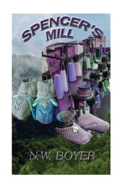 Cover for N W Boyer · Spencer's Mill (Pocketbok) (2017)