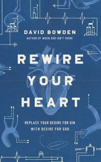 Cover for David Bowden · Rewire Your Heart (CD) (2018)