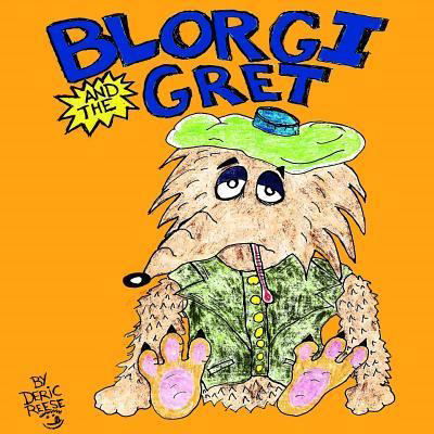 Cover for Deric Resse · Blorgi and the Gret (Paperback Bog) (2017)