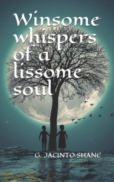 Cover for Jacinto Shane · Winsome whispers of a lissome soul (Paperback Book) (2019)