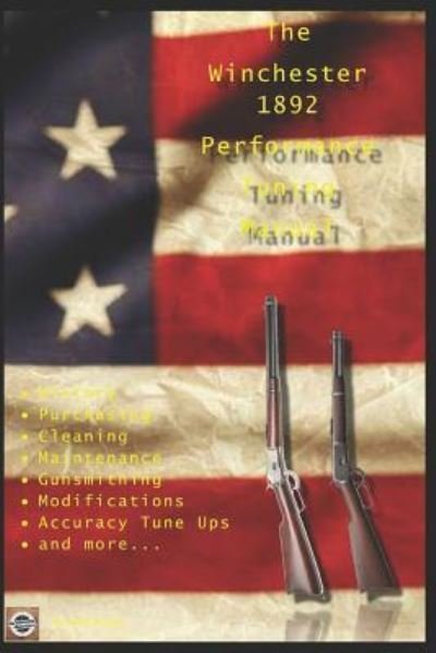 Cover for David Watson · The Winchester 1892 Performance Tuning Manual: Gunsmithing tips for modifying your Winchester 1892 rifles (Paperback Book) (2018)