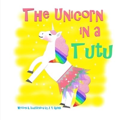 Cover for J Y Quinn · The Unicorn in a Tutu (Taschenbuch) (2018)