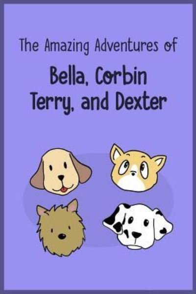 Cover for Rachel Lee · The Amazing Adventures of Bella, Corbin, Terry, and Dexter (Paperback Book) (2018)