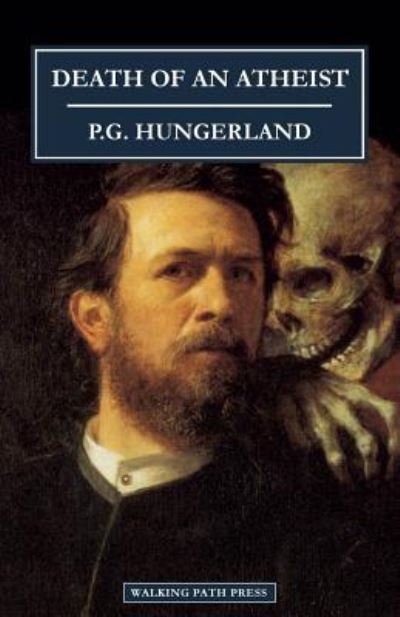 Death of an Atheist - P G Hungerland - Books - Walking Path Press - 9781988604114 - September 25, 2017