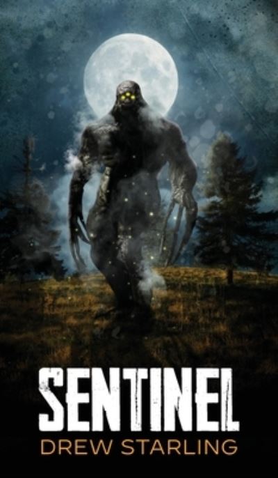 Cover for Drew Starling · Sentinel (Hardcover Book) (2021)