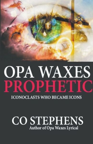 Cover for Co Stephens · Opa Waxes Prophetic (Paperback Book) (2021)
