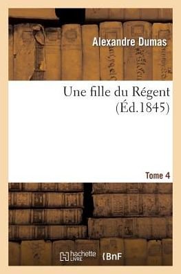 Cover for Dumas-a · Une Fille Du Regent. Tome 4 (Paperback Bog) (2022)