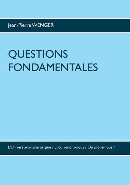 Cover for Wenger · Questions fondamentales (Book) (2019)