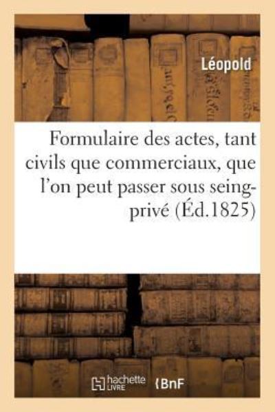 Cover for Léopold · Formulaire de Tous Les Actes, Tant Civils Que Commerciaux (Taschenbuch) (2019)