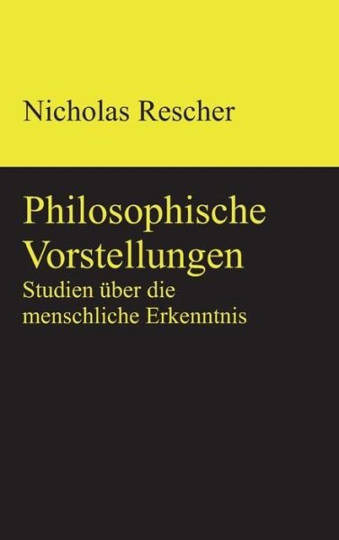 Cover for Rescher · Philosophische Vorstellungen (Bog) (2012)
