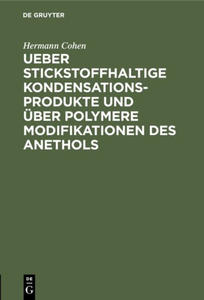Cover for Hermann Cohen · Ueber Stickstoffhaltige Kondensationsprodukte und ?ber Polymere Modifikationen des Anethols (N/A) (1901)