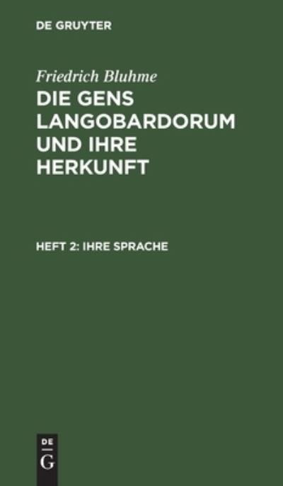 Cover for Friedrich Bluhme · Die Gens Langobardorum, Heft 2 : Ihre Sprache : Aus (Buch) (1901)