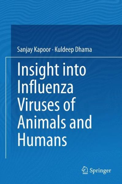 Sanjay Kapoor · Insight into Influenza Viruses of Animals and Humans (Innbunden bok) [2014 edition] (2014)