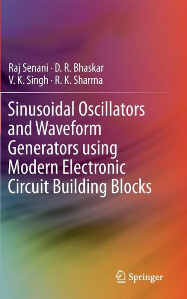 Cover for Raj Senani · Sinusoidal Oscillators and Waveform Generators using Modern Electronic Circuit Building Blocks (Hardcover Book) [1st ed. 2016 edition] (2015)