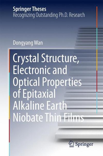 Cover for Wan · Crystal Structure Electronic and Optical Properties of Epitaxial Alkaline Earth (Bok) [1st ed. 2017 edition] (2017)