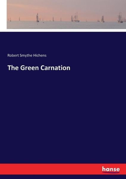 Cover for Hichens · The Green Carnation (Buch) (2017)