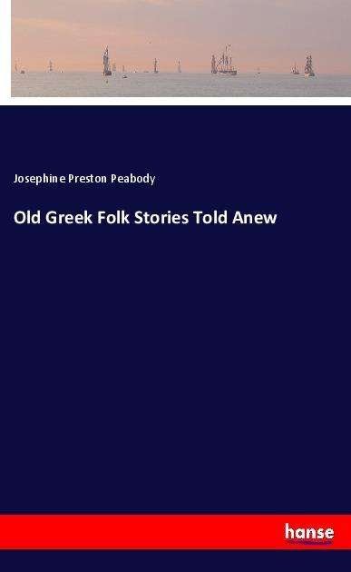 Cover for Peabody · Old Greek Folk Stories Told Ane (Book)