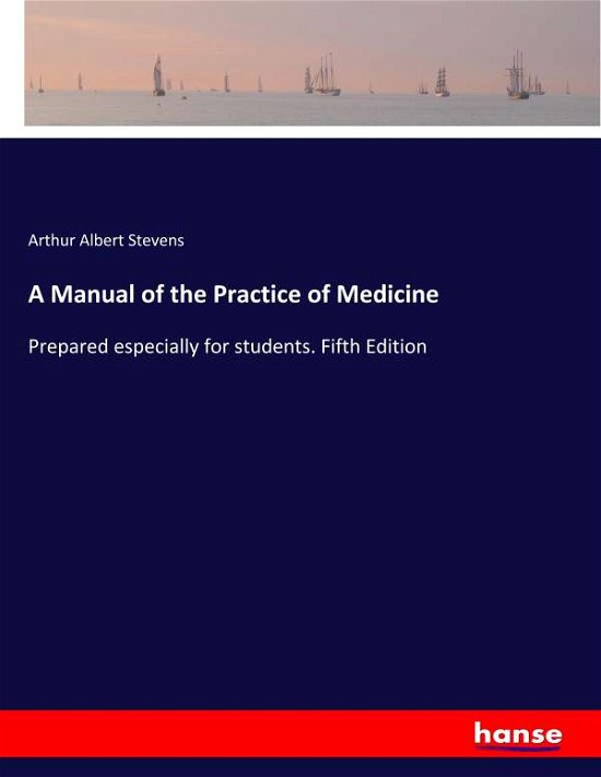 Cover for Stevens · A Manual of the Practice of Med (Bok) (2019)