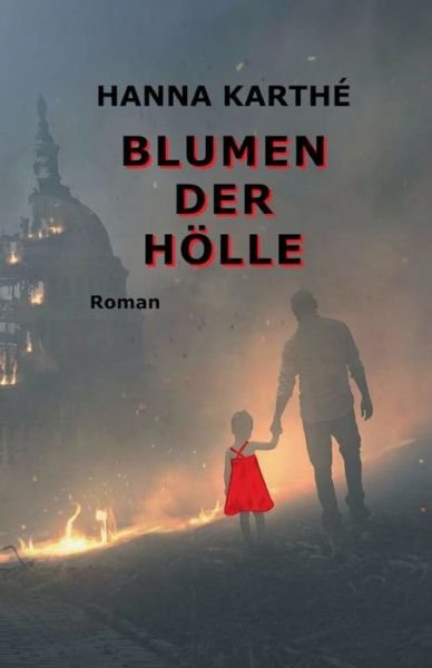 Cover for Hanna Karthé · Blumen der Hoelle (Paperback Book) (2021)