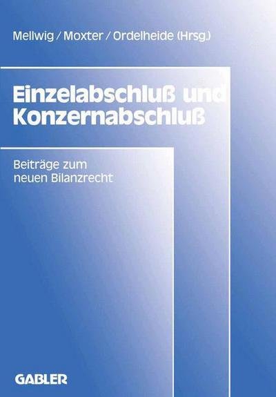 Cover for Winfried Mellwig · Einzelabschluss und Konzernabschluss - Frankfurter Betriebswirtschaftliches Forum an der Johann-Wolfgang-Goethe-Universitat (Paperback Book) [1988 edition] (1988)
